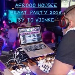 AFROO HOUSEE BEAAT PARTY 2015 BY DEEJAY VIINKE MIX LIVE