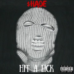 $hade - Hit A Lick
