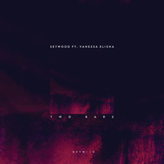 Seywood - Two Bars ft. Vanessa Elisha