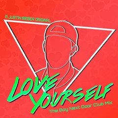 Love Yourself (The Boy Next Door Club Remix) *LINK IN DESCRIPTION*