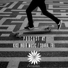 PODCAST #2 - KIKO (Noir Music / Suara, Fr)