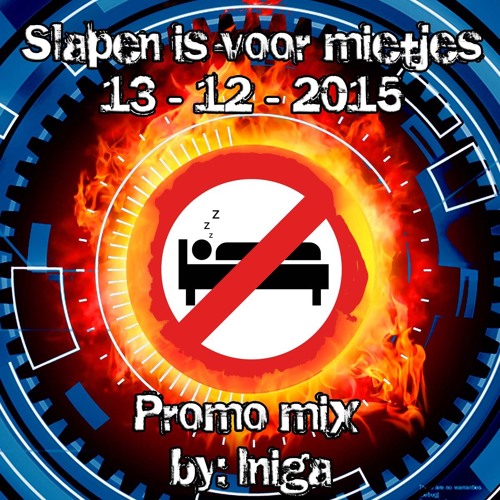Slapen Is Voor Mietjes Promo Mix December 2015 By Iniga
