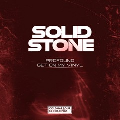 Solid Stone - Get On My Vinyl [OUT NOW!!]