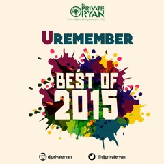 Private Ryan Presents Uremember (Best Of 2015) RAW