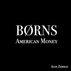 BØRNS - American Money (Alex Zerman Cover)