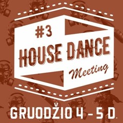 HOUSE DANCE MEETING #3