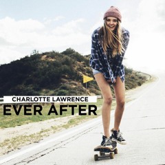 Ever After - Charlotte Lawrence