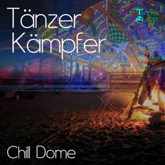 Tänzer Kämpfer - Chill Dome TSR011