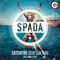 Spada feat. Anna Leyne – Catchfire (Sun Sun Sun)[Renan Willian Remix]