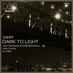 GabiM - Dark To Light [OUT NOW]