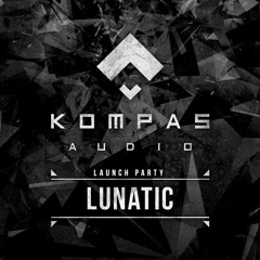 LUNATIC - Kompas Audio Launch Party