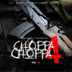 Choppa 4 A Choppa Ft.Kellyboi Q.T
