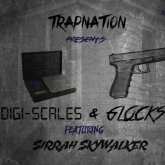 DiGi Scales & Glocks ft. Sirrah Skywalker