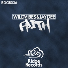 WildVibes & Jaydee - Faith [Ridge Records]