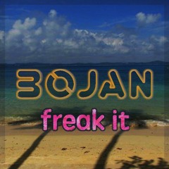 Bojan - Freak It (free  DL)