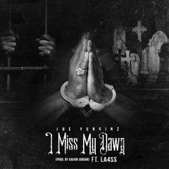 I Miss My Dawg - The Yunginz ft. La4ss (#FwTheDJs EXCLUSIVE)