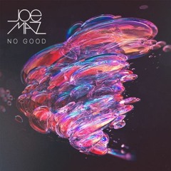 Joe Maz - No Good (Original Mix)