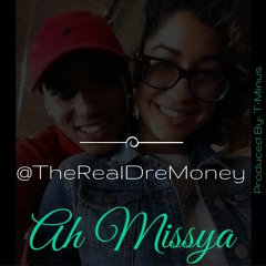 DreMoney - Ah Missya (Prod. by T-Minus)