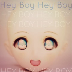 Hey Boy (hey boy)