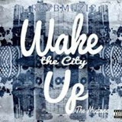 Wake The City Up: The Mixtape (Stream Only)
