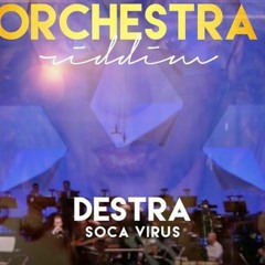 Destra  Garcia - Soca Virus (Orchestra Riddim) Carnival 2016