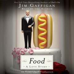 Food: A Love Story by Jim Gaffigan, read by the author