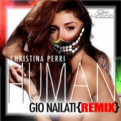Christina Perri - Human (Gio Nailati & Chris Soko Remix) Ft  JKidd (Radio Edit)*FREE DL IN BUY LINK*