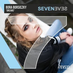 Bora Borsiczky - Dreams (7EVS33)