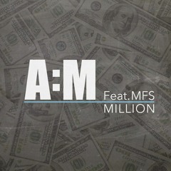 A.M - Million Feat MFS