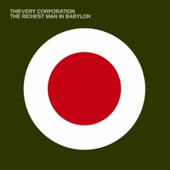 Thievery corporation - Richest man in babylon (full album)