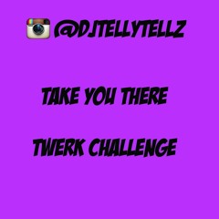 DJ Telly Tellz - Takee U There Remix (TWERK CHALLENGE) [Instagram @djtellytellz]