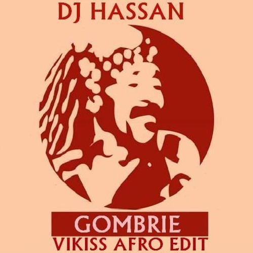 Dj Hassan - Gombrie (Vikiss Afro Edit)| FREE DOWNLOAD