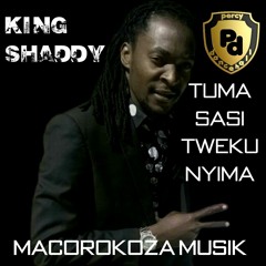 King Shaddy - Tuma Sasi Twekunyima (Macorokoza Musik)