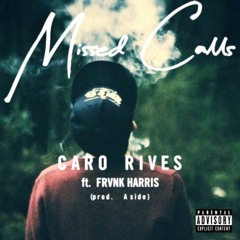 Missed Calls[prod. Aside] - Caro Rives X Ri$ Franklin$