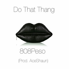 808Peso - Do That Thang