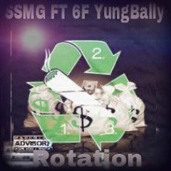 SSMG - Rotation Ft. 6F Yung Bally