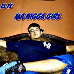 Ma Nigga Girl - F.E.
