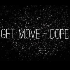 Get Move - Dope (Original Mix)