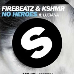 No Heros - KSHMR & Firebeatz feat Luciana (NCF Remix)
