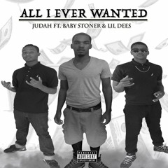 All I Ever Wanted x Judah & Baby Stoner