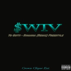 Swiv - Yo Gotti | Rihanna (Remix) Freestyle