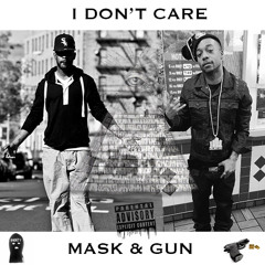 I Dont Care ft Mask & HandsomeHat