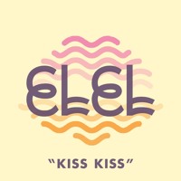 ELEL - Kiss Kiss