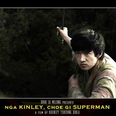 Nga Choegi Superman by Kinley Rigzin Dorji