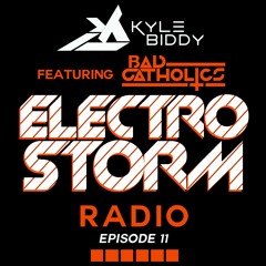The Electro Storm Radio EP 11 Ft. Bad Catholics