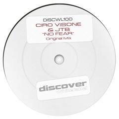 Ciro Visone & JTB - No Fear (Original Mix)[Discover White Label] OUT NOW !