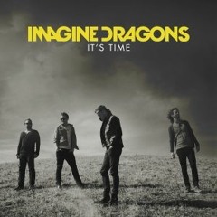 Imagine Dragons - It's Time (Chubbs, Bailey Murray & Hunter Bourke Bootleg)