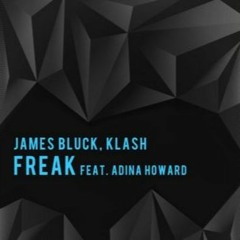 James Bluck & KLASH - Freak Feat Adina Howard (Extended Deep House DUB Mix) FREE DOWNLOAD