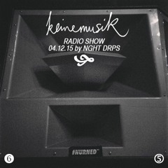 Keinemusik Radio Show by NGHT DRPS 04.12.2015