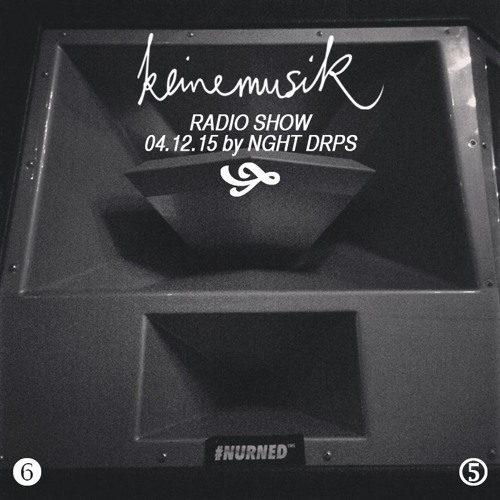 Keinemusik Radio Show by NGHT DRPS 04.12.2015